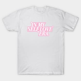 In My Self Love Era - Pink/White T-Shirt